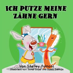 Ich putze meine Zähne gern I Love to Brush My Teeth (German Children's Book) (eBook, ePUB)