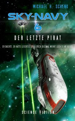 Sky-Navy 06 - Der letzte Pirat (eBook, ePUB) - Schenk, Michael