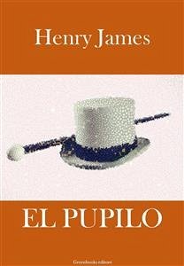 El pupilo (eBook, ePUB) - James, Henry