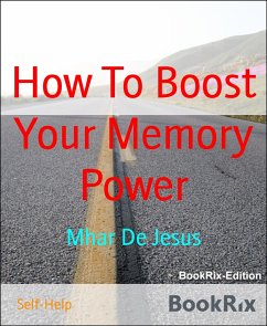 How To Boost Your Memory Power (eBook, ePUB) - de Jesus, Mhar