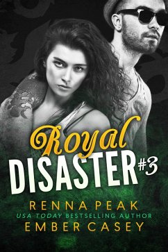 Royal Disaster #3 (eBook, ePUB) - Peak, Renna; Casey, Ember