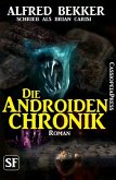 Brian Carisi SF Roman - Die Androiden-Chronik (eBook, ePUB)