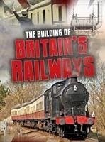 The Building of Britain's Railways - Chambers, Catherine