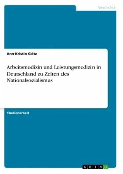 Cover Arbeitsmedizin und Leistungsmedizin in Deutschland zu Zeiten des Nationalsozialismus