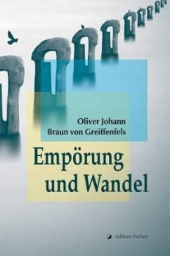 Empörung und Wandel - Braun von Greiffenfels, Oliver J.
