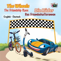 The Wheels: The Friendship Race Die Räder: Das Freundschaftsrennen (English German Bilingual Children's Book) (eBook, ePUB)