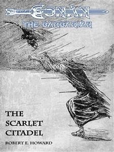 The Scarlet Citadel - Conan the Barbarian (eBook, ePUB) - E. Howard, Robert