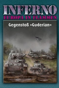 Inferno - Europa in Flammen, Band 2: Gegenstoß »Guderian« - Möllmann, Reinhardt