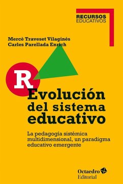 R-evolución del sistema educativo : la pedagogía sistémica multidimensional, un paradigma educativo emergente - Traveset Vilaginés, Mercè; Parellada Enrich, Carles