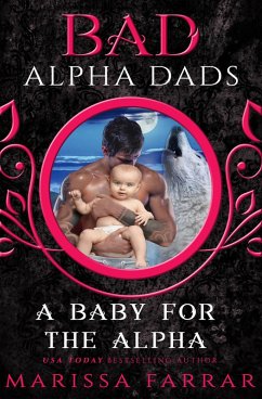 A Baby for the Alpha: Bad Alpha Dads (eBook, ePUB) - Farrar, Marissa