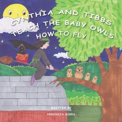 Cynthia and Tibbs Teach the Baby Owls How to Fly (eBook, ePUB) - Gibbs, Veronica