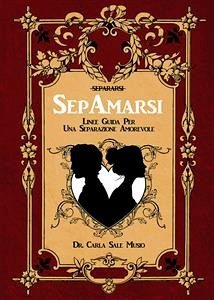 SEPAMARSI. Linee guida per una separazione amorevole (eBook, ePUB) - Sale Musio, Carla