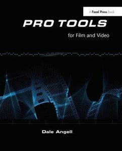 Pro Tools for Film and Video - Angell, Dale