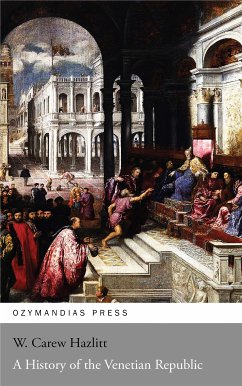 A History of the Venetian Republic (eBook, ePUB) - Hazlitt, W. Carew