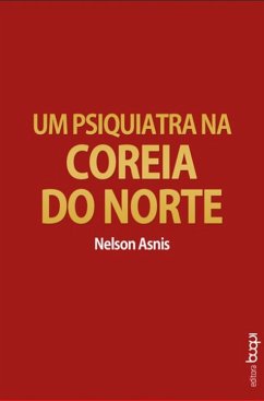 Cover Um Psiquiatra na Coreia do Norte (eBook, ePUB)