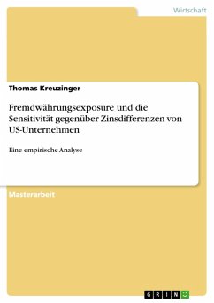 Fremdwährungsexposure und die Sensitivität gegenüber Zinsdifferenzen von US-Unternehmen (eBook, PDF) - Kreuzinger, Thomas