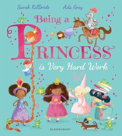 Being a Princess is Very Hard Work - KilBride, Sarah