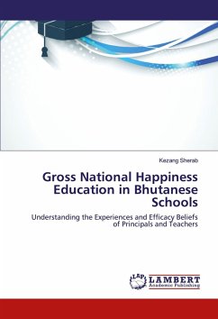 Gross National Happiness Education in Bhutanese Schools Gross National Happiness Education in Bhutanese Schools