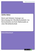 Kreis und Zylinder. Strategie zur Berechnung des Oberflächeninhalts von Kreiszylindern im Fach Mathematik an einer Berufsfachschule (eBook, ePUB) Kreis und Zylinder. Strategie zur Berechnung des Oberflächeninhalts von Kreiszylindern im Fach Mathematik an einer Berufsfachschule (eBook, ePUB)