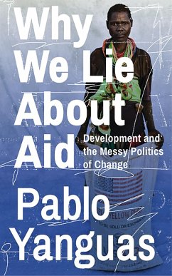 Why We Lie About Aid (eBook, ePUB) - Yanguas, Pablo