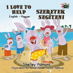 I Love to Help Szeretek segíteni (English Hungarian Children's Book) (eBook, ePUB) I Love to Help Szeretek segíteni (English Hungarian Children's Book) (eBook, ePUB)