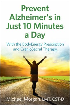 Prevent Alzheimer's in Just 10 Minutes a Day (eBook, ePUB) - Morgan, Michael