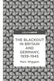 The Blackout in Britain and Germany, 1939-1945