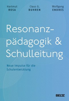 Resonanzpädagogik & Schulleitung (eBook, ePUB) - Rosa, Hartmut; Buhren, Claus G.; Endres, Wolfgang