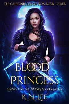 Blood Princess (The Chronicles of Koa, #3) (eBook, ePUB) - Lee, K. N.
