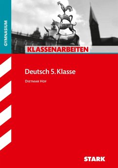 Klassenarbeiten Gymnasium - Deutsch 5. Klasse - Hof, Dietmar