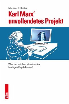 Karl Marx' unvollendetes Projekt - Krätke, Michael