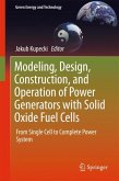 Modeling, Design, Construction, and Operation of Power Generators with Solid Oxide Fuel Cells