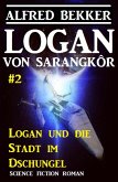 Logan von Sarangkôr #2 - Logan und die Stadt im Dschungel (eBook, ePUB)