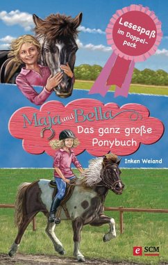 Maja und Bella - Das ganz große Ponybuch (eBook, ePUB) - Weiand, Inken
