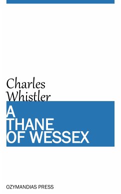 A Thane of Wessex (eBook, ePUB) - Whistler, Charles