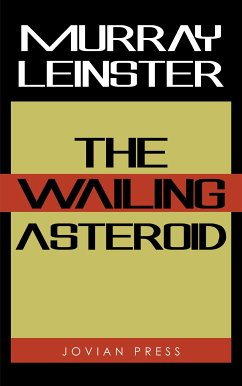 The Wailing Asteroid (eBook, ePUB) - Leinster, Murray