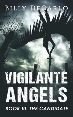 Cover Vigilante Angels Book III: The Candidate (eBook, ePUB)