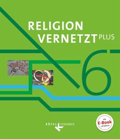 Religion vernetzt Plus 6. Schuljahr - Schülerbuch - König, Klaus;Schwarzmann, Anton;Bauer, Nadine