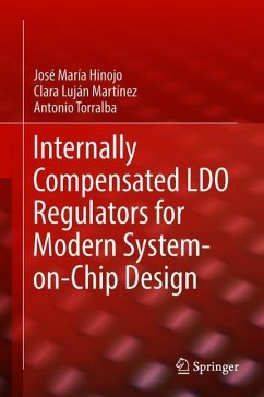 Internally Compensated LDO Regulators for Modern System-on-Chip Design - Hinojo, José María;Luján Martínez, Clara;Torralba, Antonio