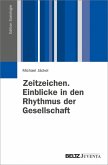 Zeitzeichen. Einblicke in den Rhythmus der Gesellschaft (eBook, PDF)