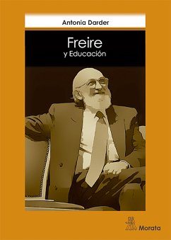 Freire y Educación (eBook, ePUB) - Darder, Antonia