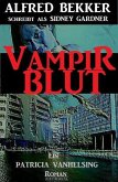 Patricia Vanhelsing Roman: Sidney Gardner - Vampirblut (eBook, ePUB)
