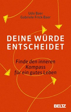 Deine Würde entscheidet (eBook, ePUB) - Baer, Udo; Frick-Baer, Gabriele