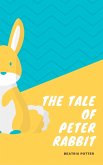 The classic tale of Peter Rabbit (eBook, ePUB)