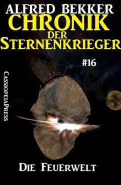 Die Feuerwelt / Chronik der Sternenkrieger Bd.16 (eBook, ePUB) - Bekker, Alfred