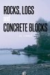Rocks, Logs and Concrete Blocks - Bild 1