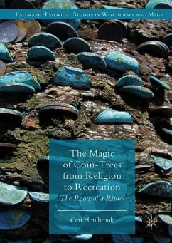 The Magic of Coin-Trees from Religion to Recreation - Houlbrook, Ceri