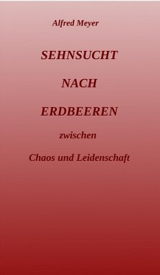 Sehnsucht nach Erdbeeren (eBook, ePUB) - Meyer, Alfred