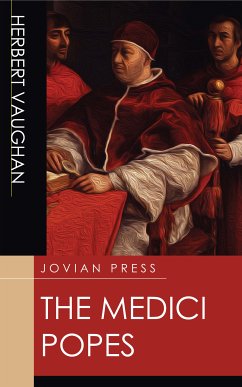 The Medici Popes (eBook, ePUB) - Vaughan, Herbert