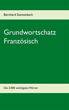 Grundwortschatz Französisch - Stentenbach, Bernhard